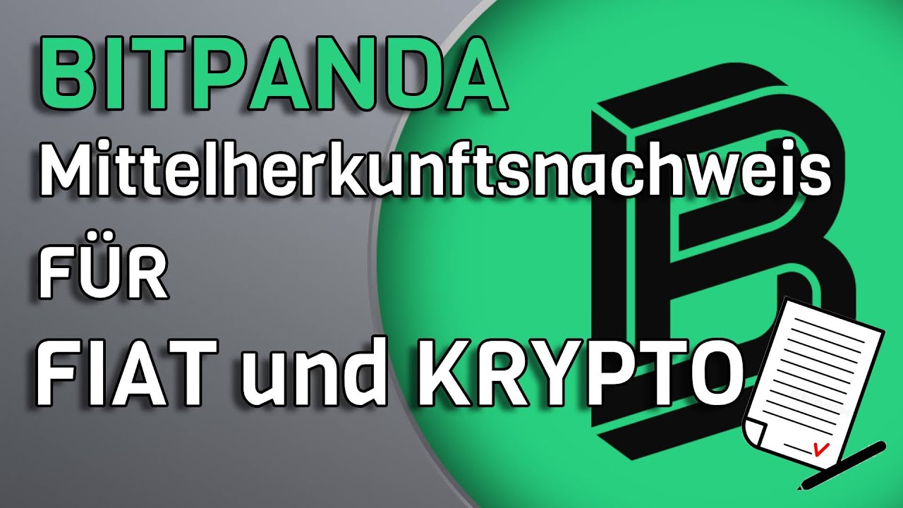 Mittelherkunftsnachweis – Für FIAT und KRYPTO Einzahlungen auf Bitpanda