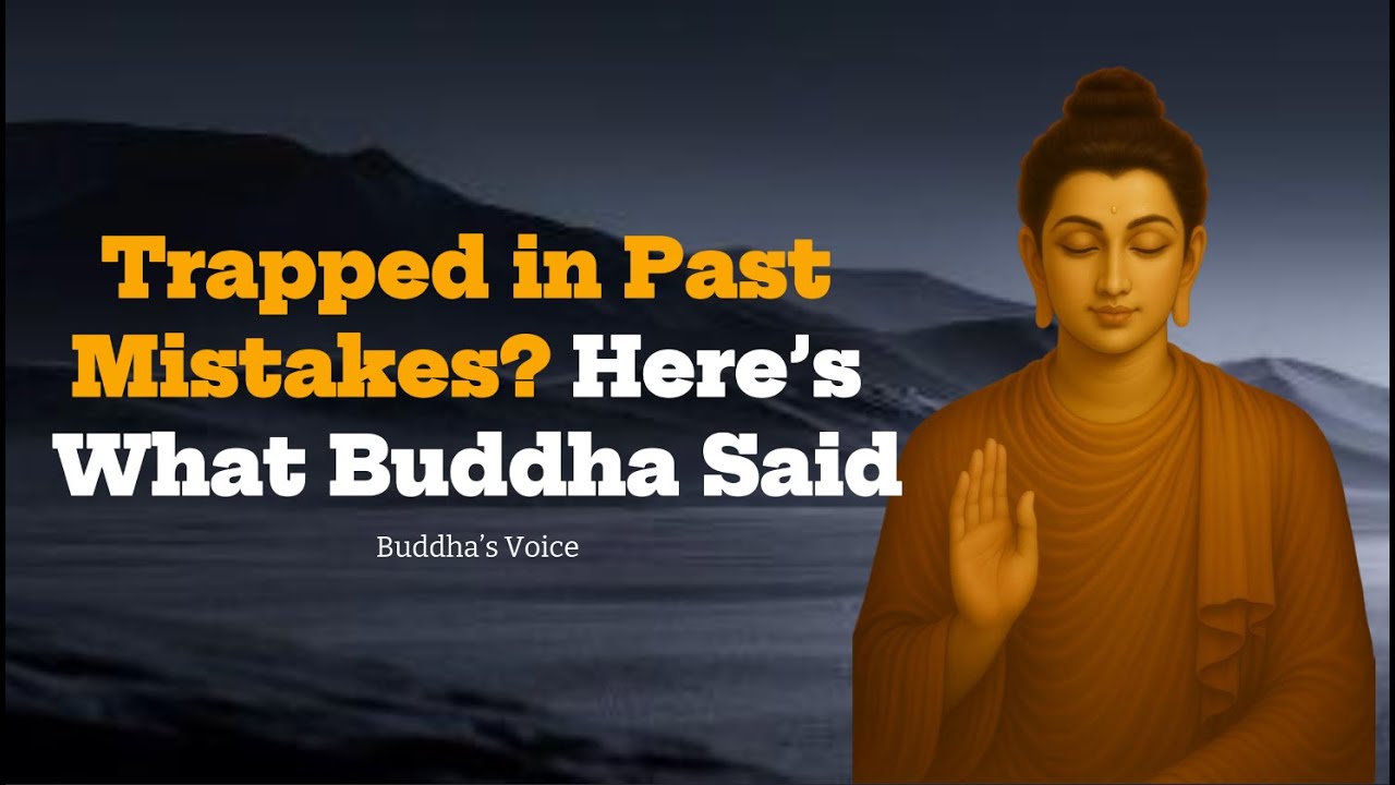 Trapped in Past Mistakes？ Here’s What Buddha Said
