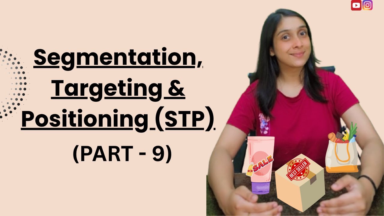 Segmentation Targeting Positioning | STP | Marketing Management