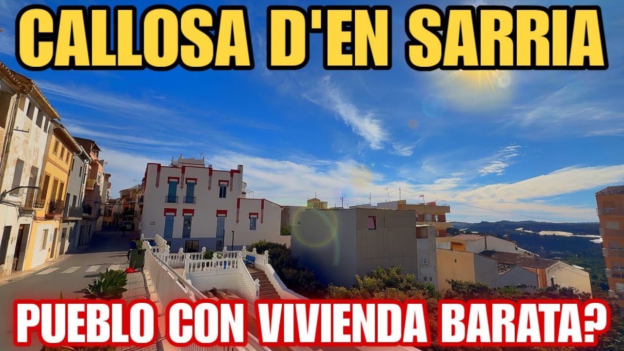 Bienvenidos a CALLOSA D´EN SARRIA – Pueblo Auténtico con Vivienda BARATA 🏡