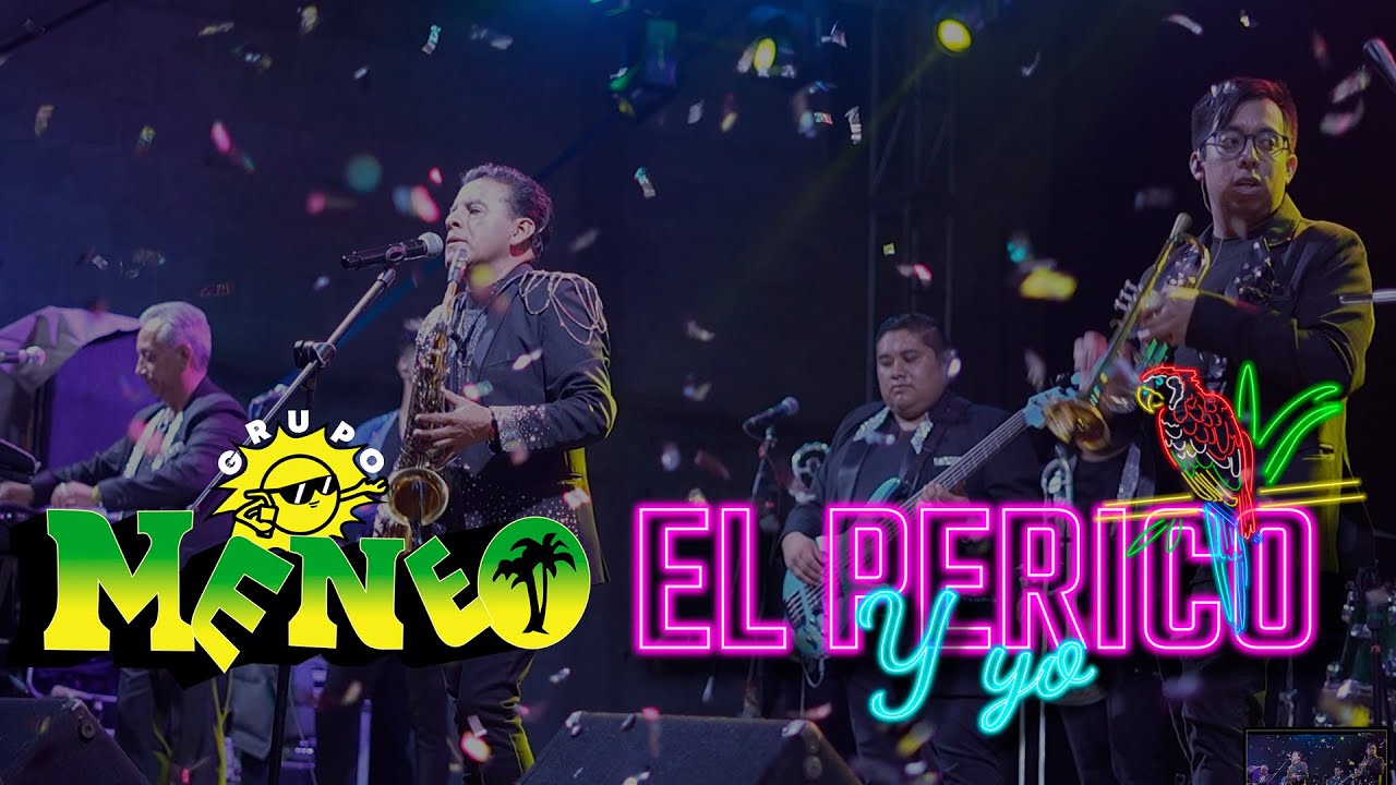 El Perico y Yo - Grupo Meneo EN VIVO