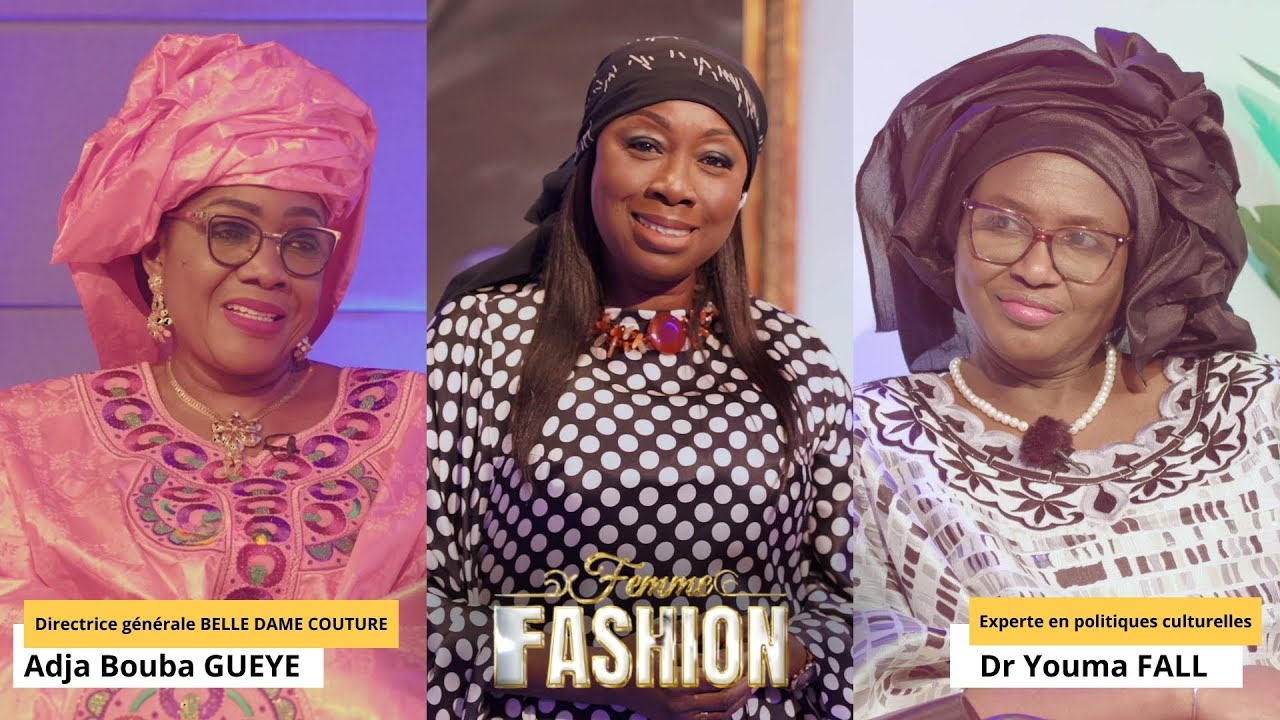 Femme Fashion N°3 Invitées  du jour : Dr Youma Fall et Adja Bouba Gueye
