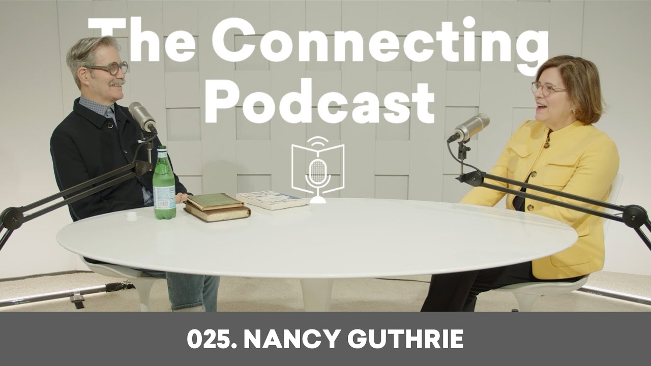 025. Nancy Guthrie | The Connecting Podcast