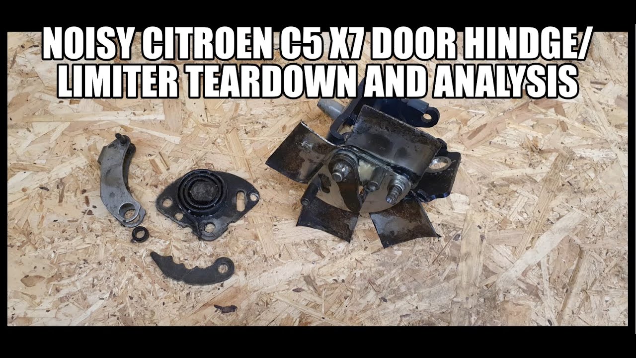 C5 X7 Noisy door hindge (limiter) teardown and analysis