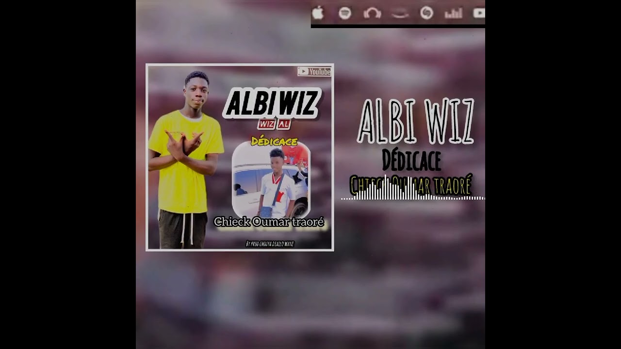 ALBI WIZ--DÉDICACÉ--CHIECK B -OFFICIEL-PROD CHOUYA DIALLO WANE