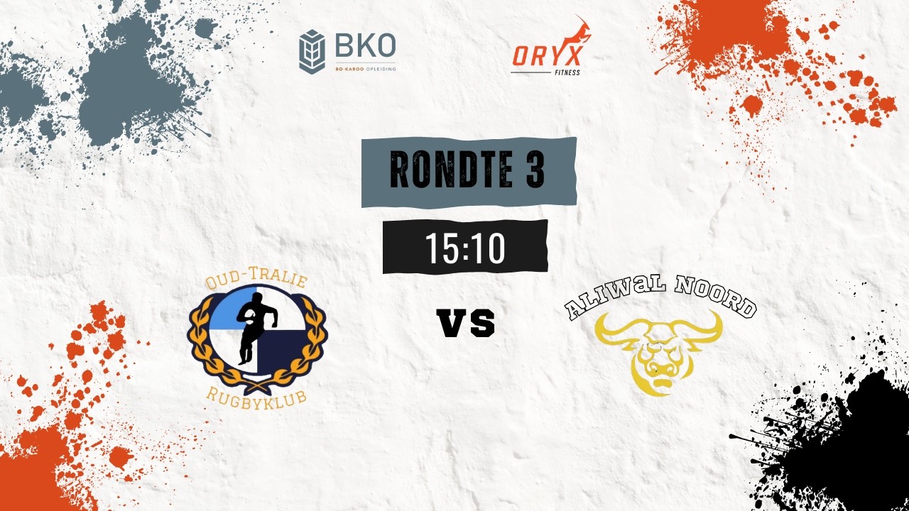 Rondte 3: OUD-TRALIES VS ALIWAL NOORD RUGBYKLUB (BKO 15-man Spoed Toernooi)
