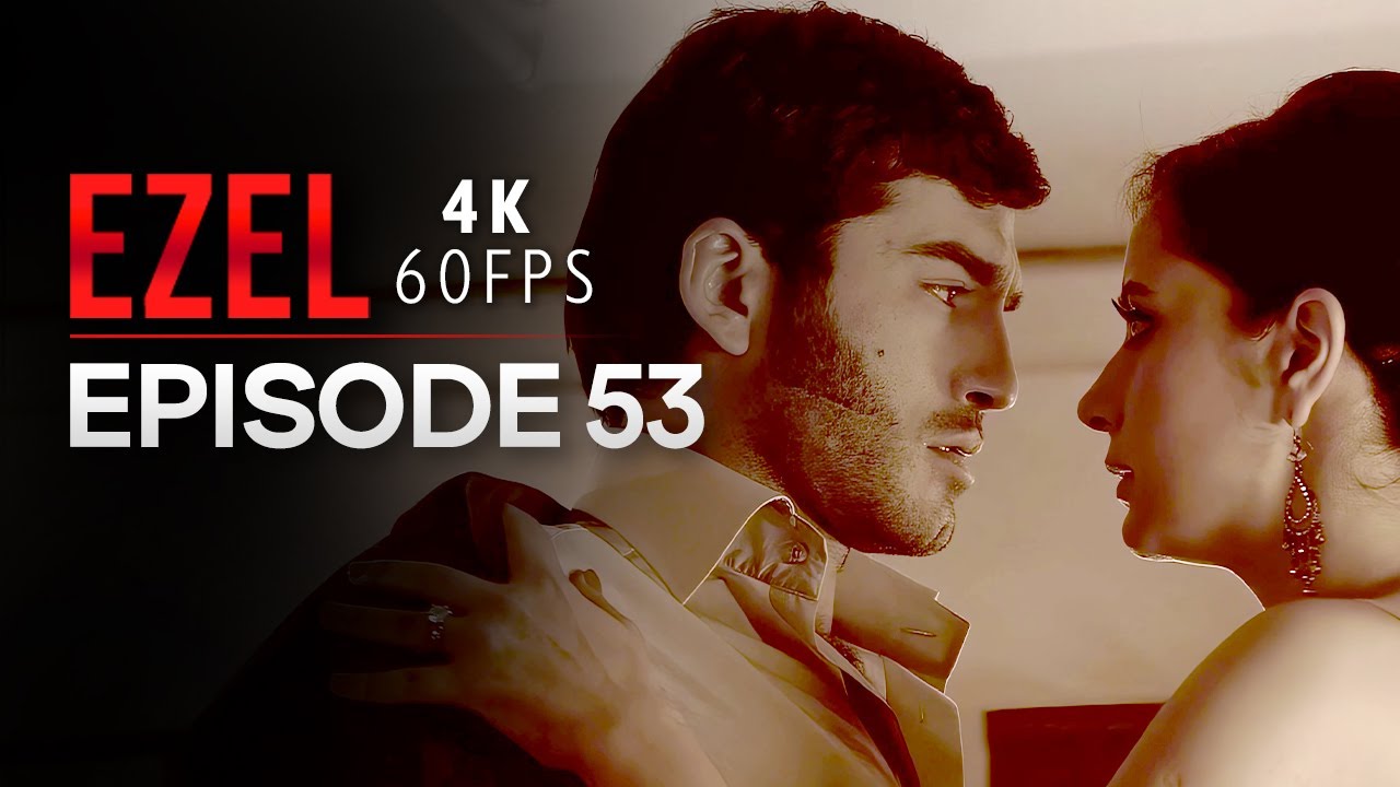 Ezel 4K Episode 53 | Turkish Series with English Subtitles