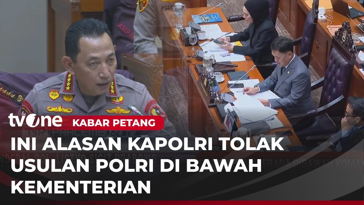 Kapolri Menolak Penempatan Polri Dibawah Kementerian | Kabar Petang