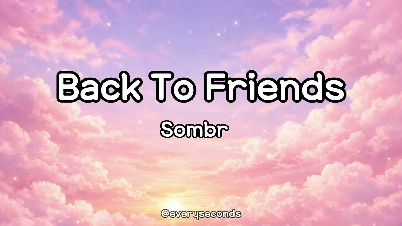 Sombr - Back to friends