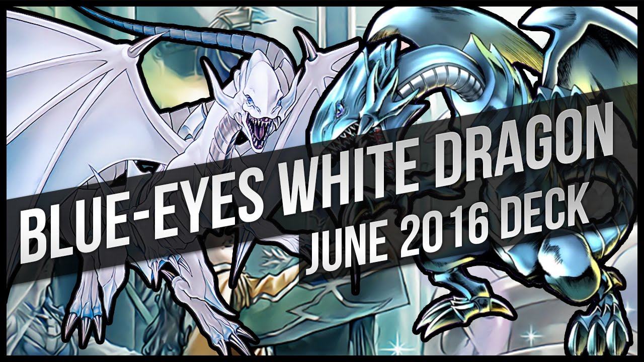 Yu-Gi-Oh Blue-Eyes White Dragon Deck June 2016