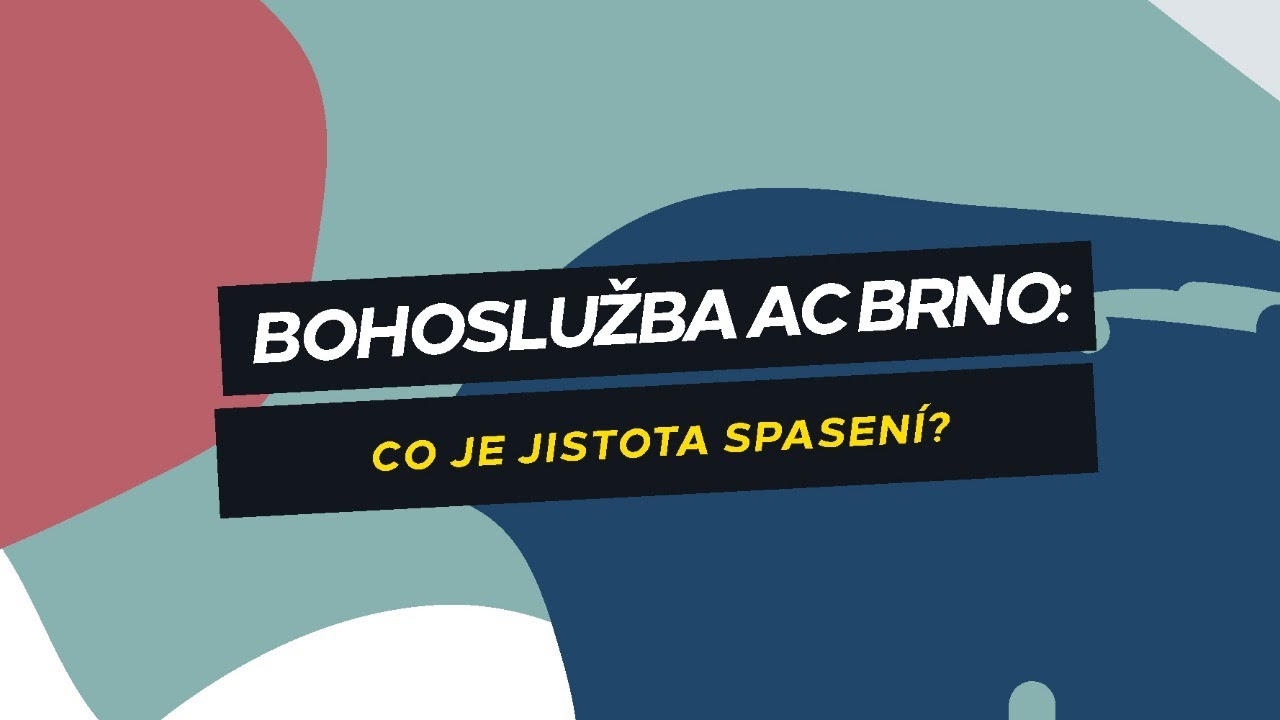 Co je jistota spasen&iacute; | Pavel Harabus | AC Brno Online 13.12.