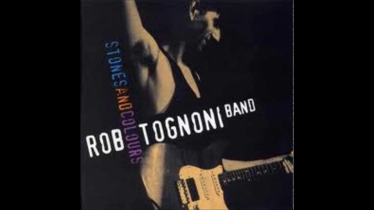 Rob Tognoni - Stones and Colours
