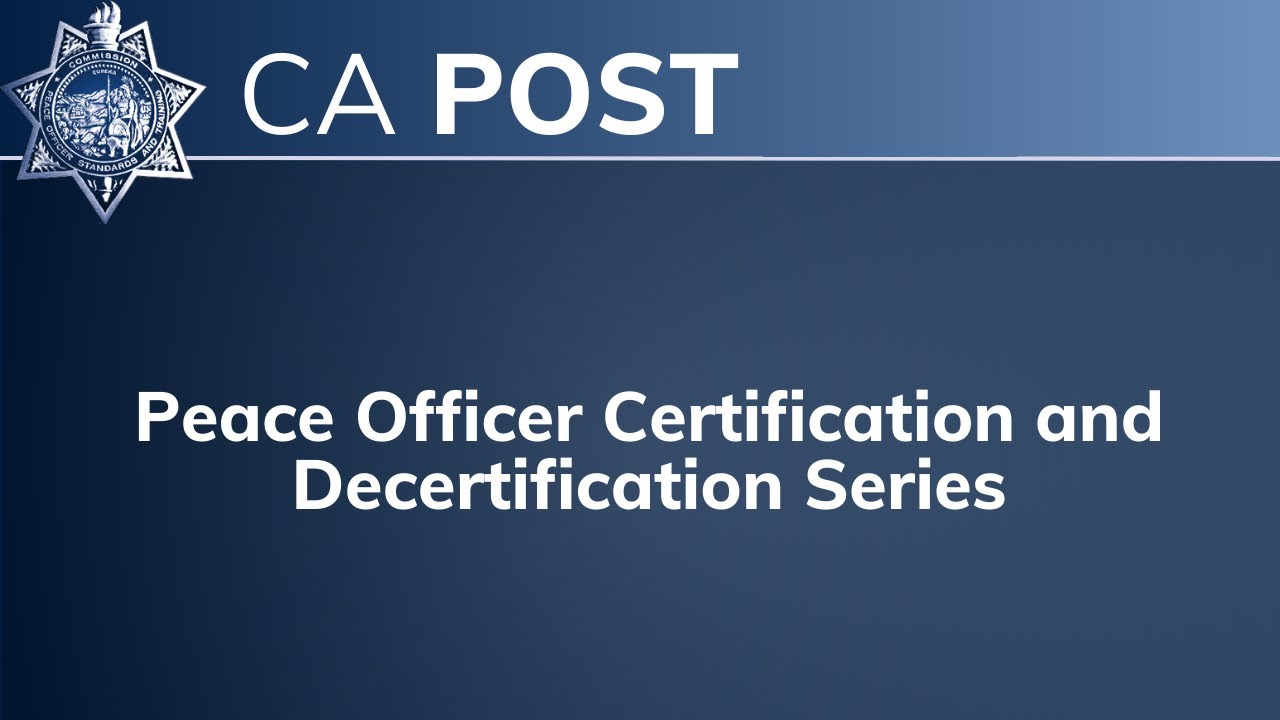 Peace Officer Certification and Decertification Series