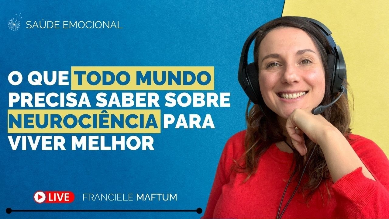 #39 - O que TODO MUNDO precisa saber sobre a Neurociência para ter uma vida melhor - Saúde Emocional