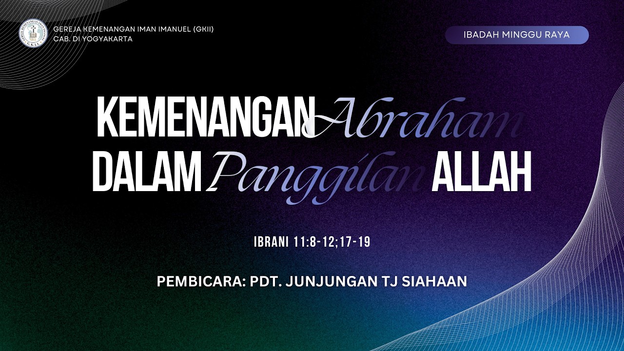Ibadah Minggu Raya | Kemenangan Abraham Dalam Panggilan Allah | Pdt. Junjungan TJ Siahaan
