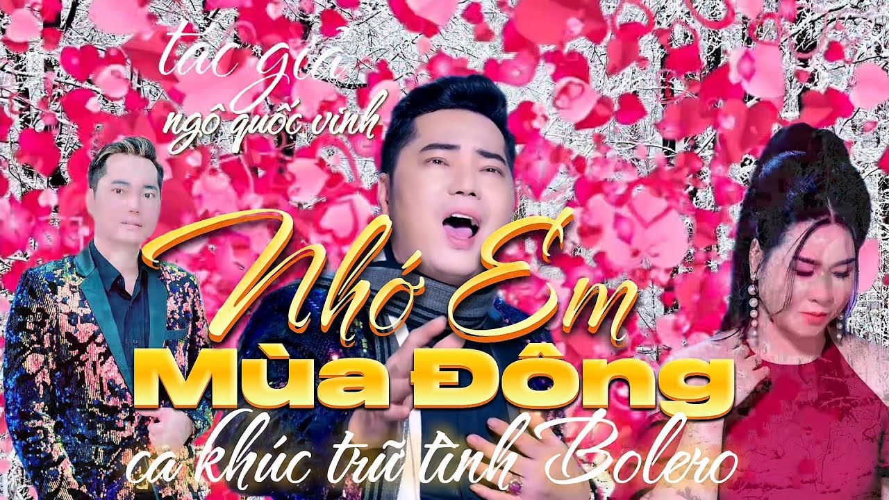 Nhớ Em Mùa Đông-Nhạc trữ tình Bolero-giai điệu êm tai dễ nghe, đi vào lòng người 
