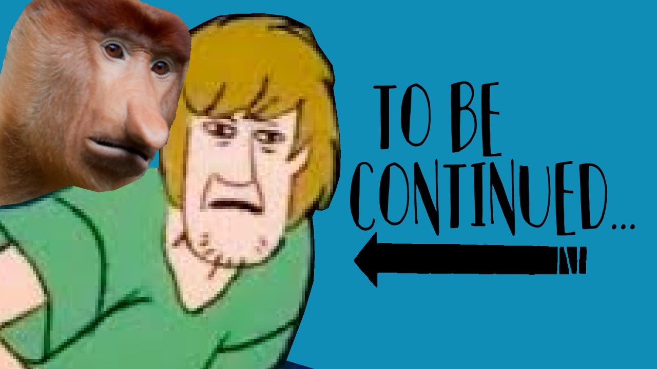 To Be Continued Meme Compilation