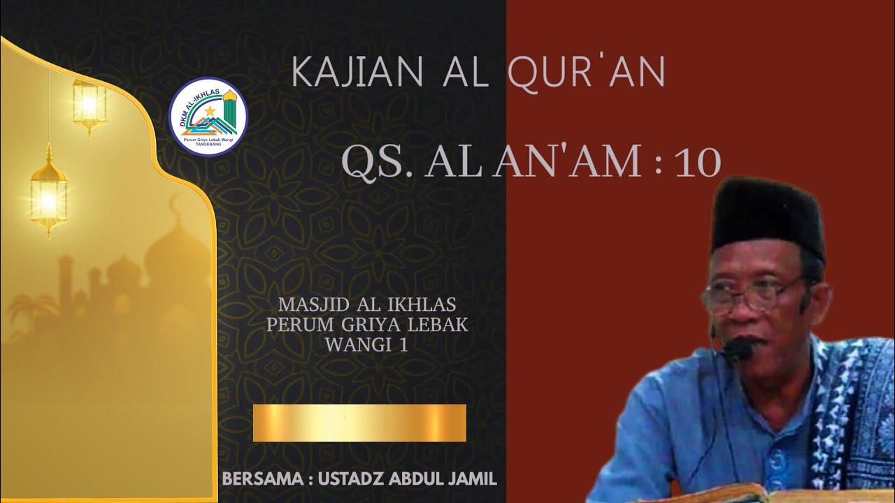 Ust.Abd Jamil | Tafsir Jalalain  Qs. Al An'am : 10 | Masjid Al Ikhlas Perum Griya Lebak Wangi 1