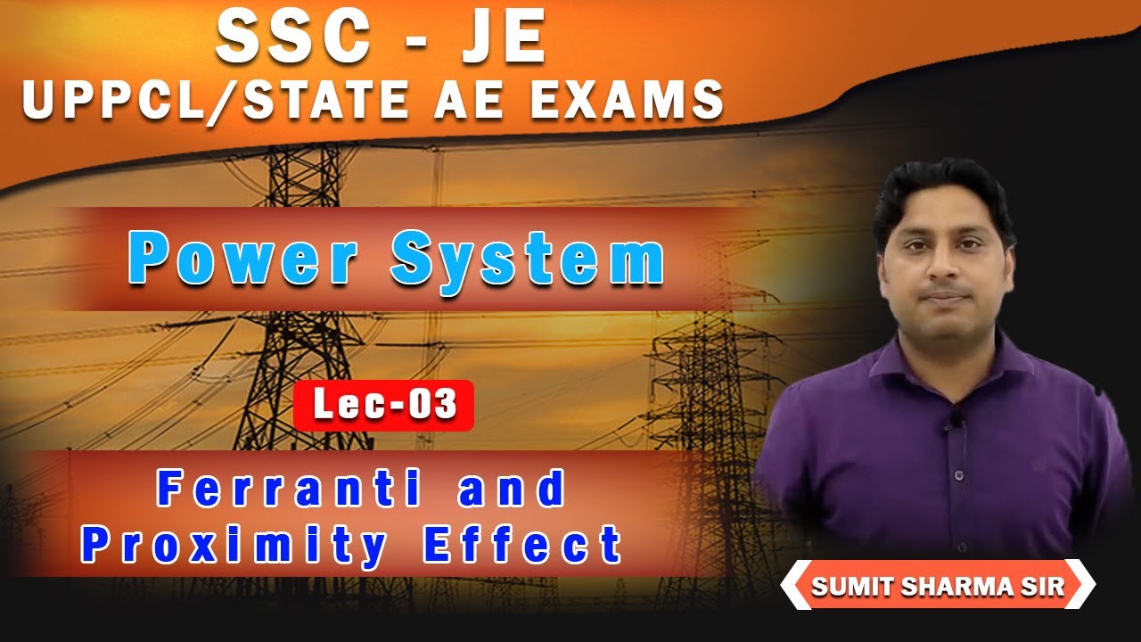 Lec - 03 I Ferranti and Proximity Effect I SSC JE I RRB-JE I UPPCL AE /JEI RAJSTHAN JE I OPSCIEE I