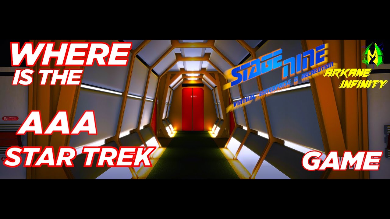Stage9 Enterprise D - Reasons WHY we Don't have a AAA Star Trek Game - Arkane Infinity Gaming