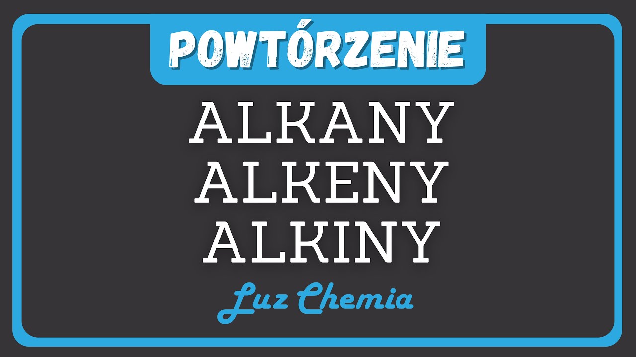 ALKANY, ALKENY I ALKINY - POWTÓRZENIE PRZED SPRAWDZIANEM | Nowa Era, klasa 8