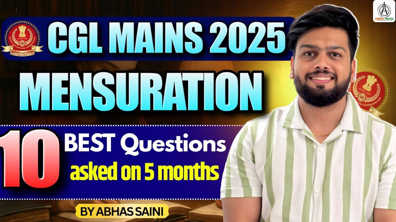ADVANCE MATHS MENSURATION TOP 10 | SSC CGL MAINS 2025 | LAST 5 MONTHS  IMPORTANT LATEST QUESTIONS 