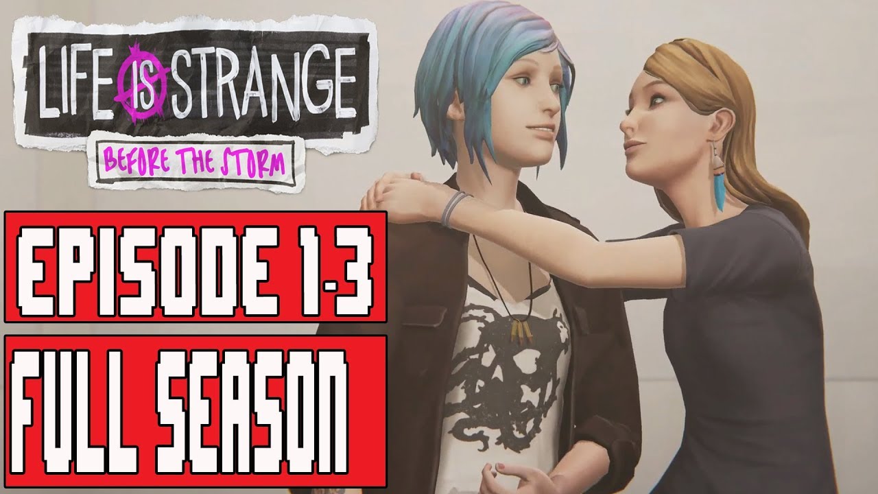 LIFE IS STRANGE BEFORE THE STORM Full Season Walkthrough (Episode 1-3 Full Game)