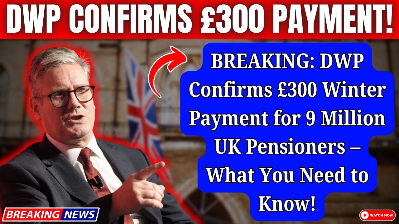 BREAKING: DWP Confirms &pound;300 Winter Payment for 9 Million Pensioners &ndash; What You Need to Know!