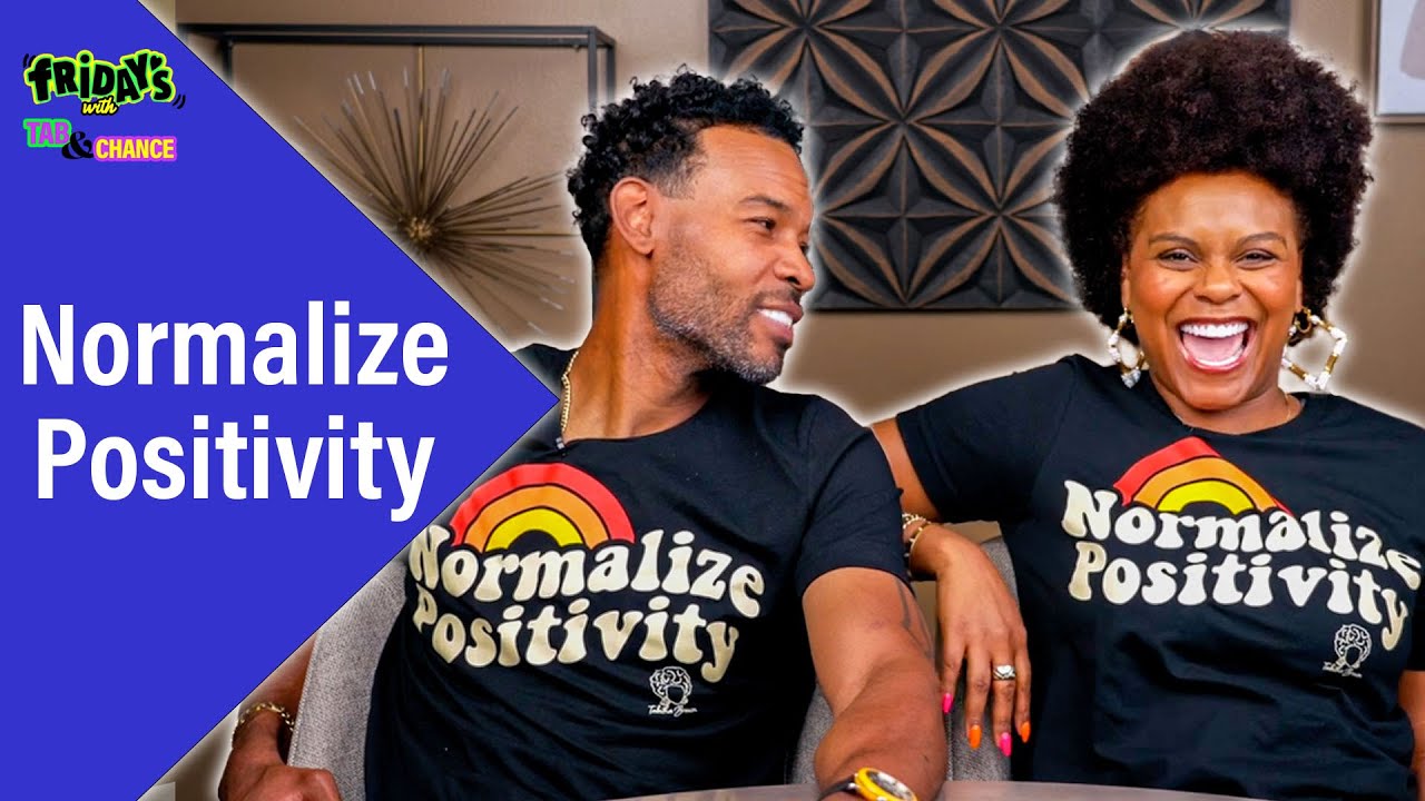 Normalize Positivity  | Fridays with Tab and Chance