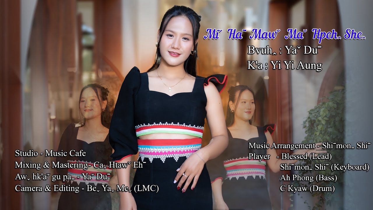 เพลงลาหู่ใหม่ล่าสุด Mi ha maw ma hpeh she Bvuh:YaDu K’a: Yi Yi Aung