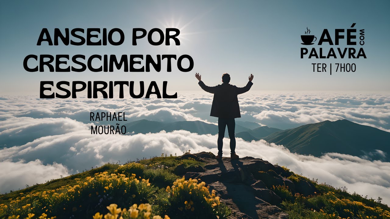 Café com Palavra - Anseio por Crescimento Espiritual #017