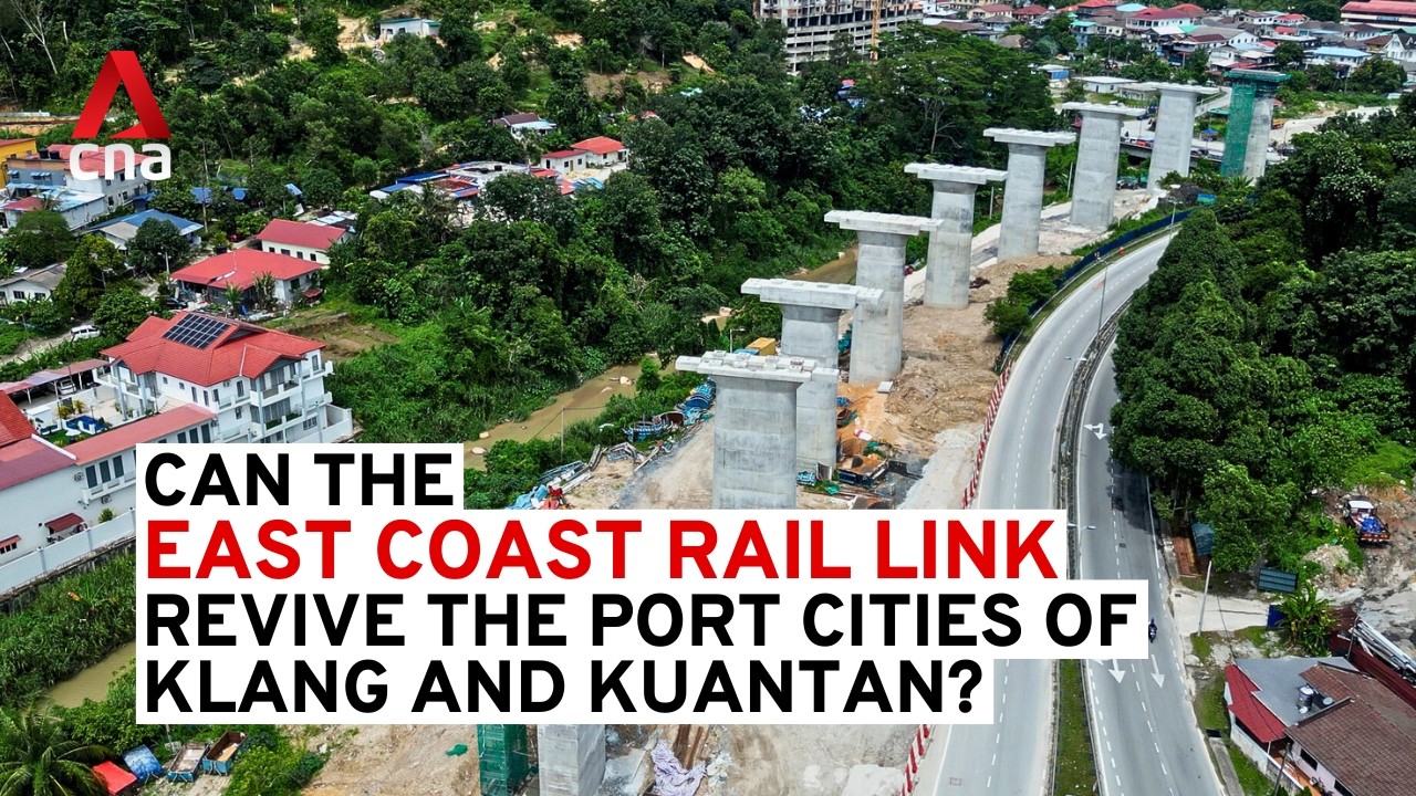 Can Malaysia's East Coast Rail Link revive the port cities of Klang and Kuantan?