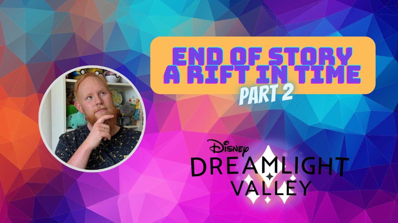A RIFT IN TIME END OF STORY part 2 | DISNEY DREAMLIGHT VALLEY