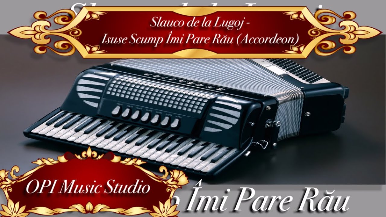SLAUCO DE LA LUGOJ - ISUSE SCUMP IMI PARE RAU [ACCORDEON] (2016)