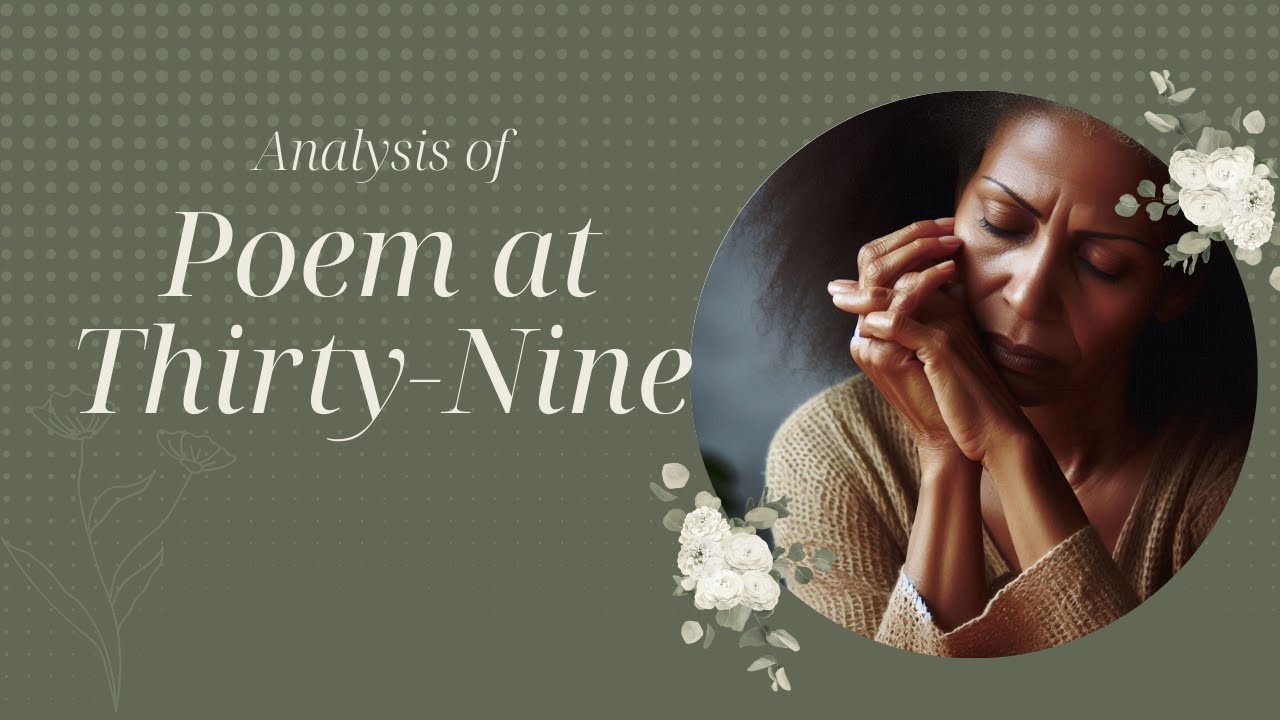 Poem at Thirty-Nine analysis and summary | Alice Walker | (Poem at 39 analysis)