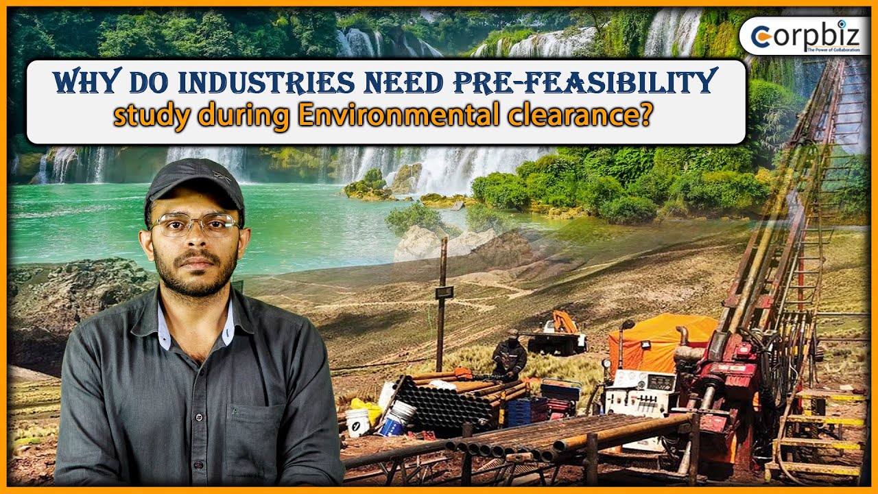 Why do Industries need a Pre-Feasibility study during Environmental clearance? | Corpbiz