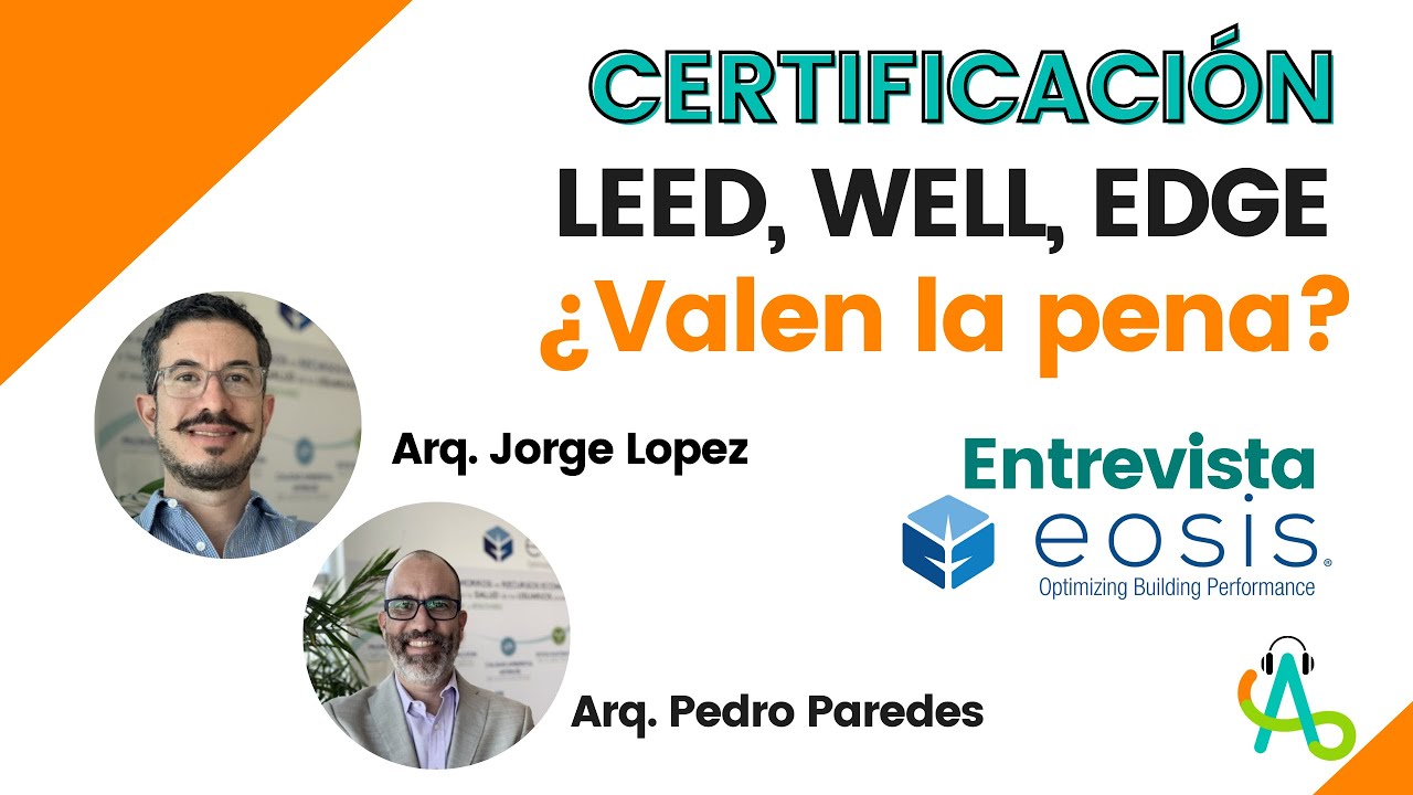 Certificación LEED, WELL, EDGE ¿Valen la pena?