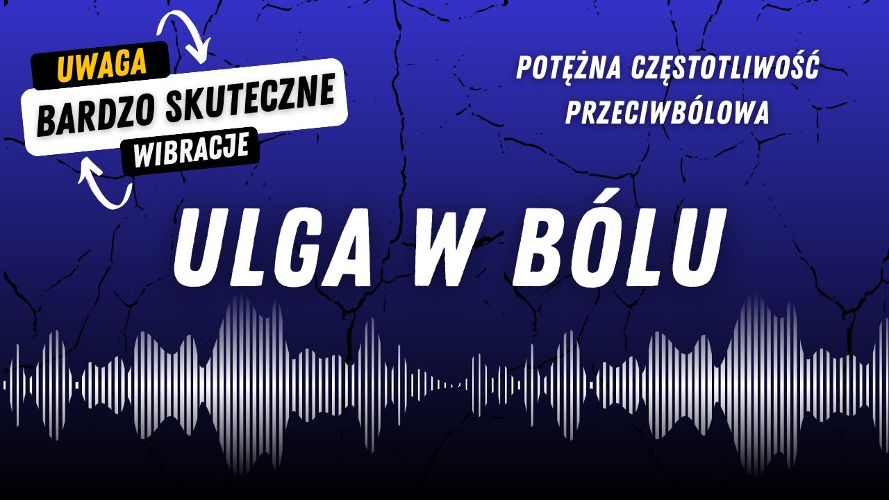 Ulga w B&oacute;lu - Najmocniejsza Częstotliwość Przeciwb&oacute;lowa | Natychmiastowa i Skuteczna Redukcja B&oacute;lu