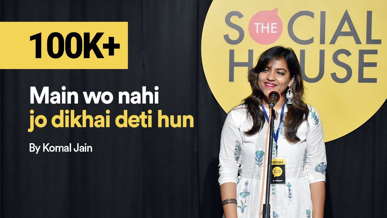 Main Wo Nahi Jo Dikhai Deti Hun by Komal Jain | Poetry | The Social House | Whatashort