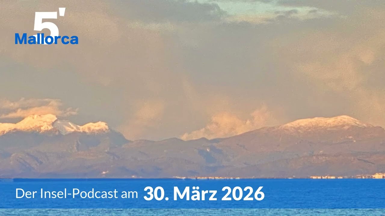 Nachrichten am 30. M&auml;rz 2026 | 5 Minuten Mallorca &ndash; der Insel-Podcast 1529