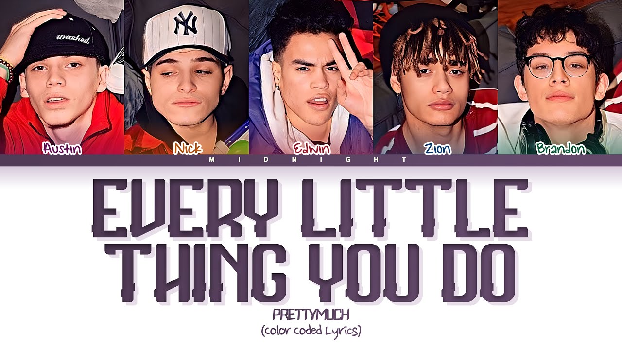 PRETTYMUCH - Every Little Thing You Do (Unreleased) | (Color Coded Lyrics)