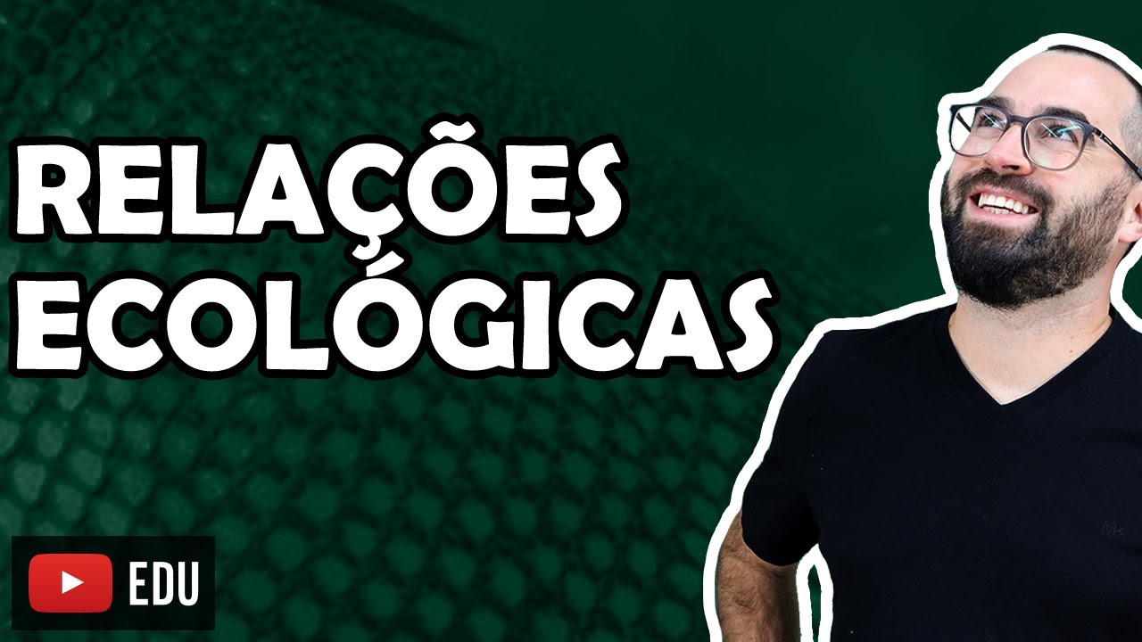 Relações ecológicas - Aula 10 - Módulo VIII: Ecologia | Prof. Gui