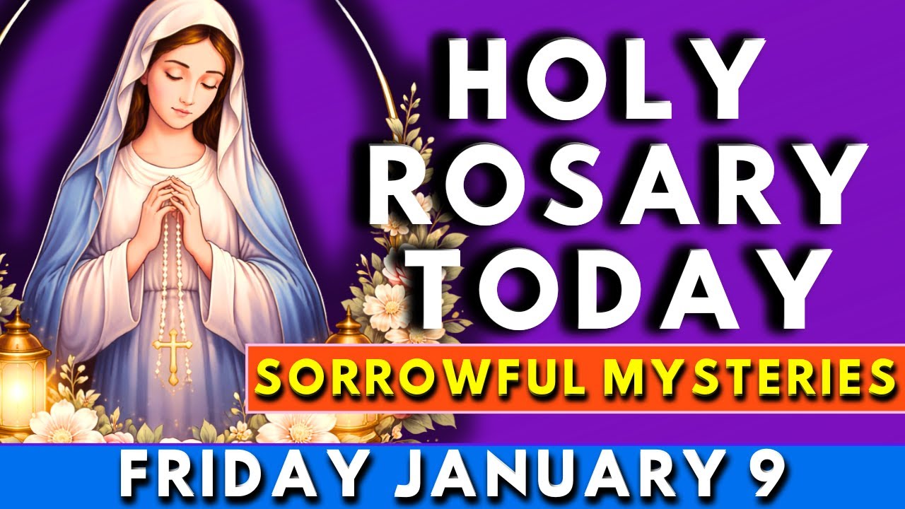 Short Holy Rosary of today Friday January 9 2026🌵Sorrowful Mysteries🌵 Rosary to the Virgin Mary🌵