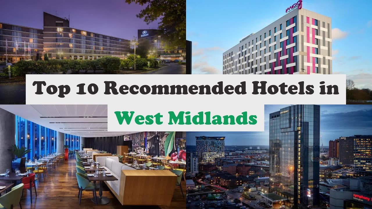 Top 10 Recommended Hotels In West Midlands | Top 10 Best 4 Star Hotels In West Midlands