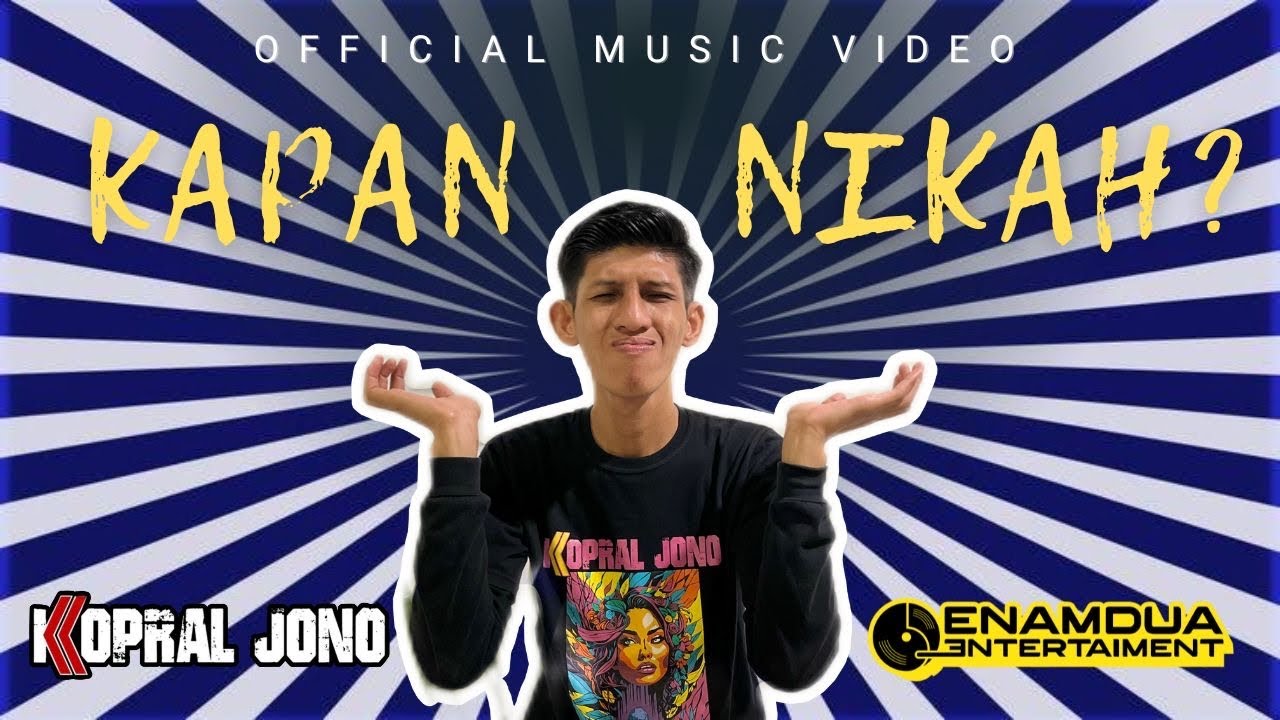 Kopral Jono - Kapan Nikah (Official Music Video)