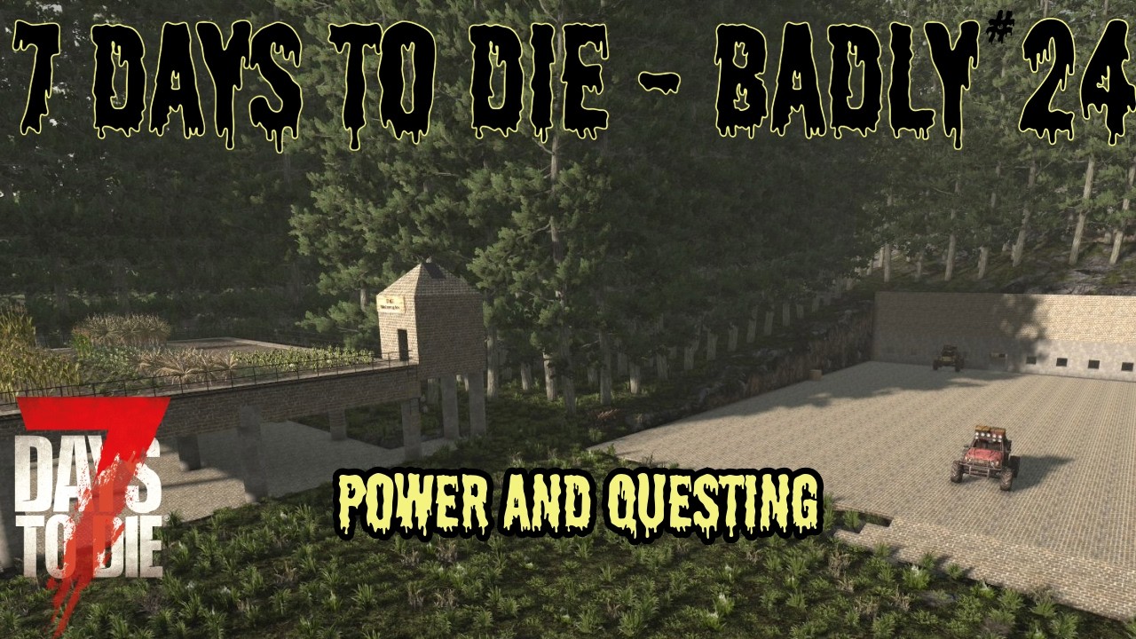 7 days to die - Badly - ep 24 - We start new in 2.5