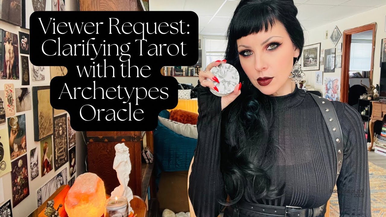 Viewer Request: Working with the Archetypes Oracle as a Clarifying Deck