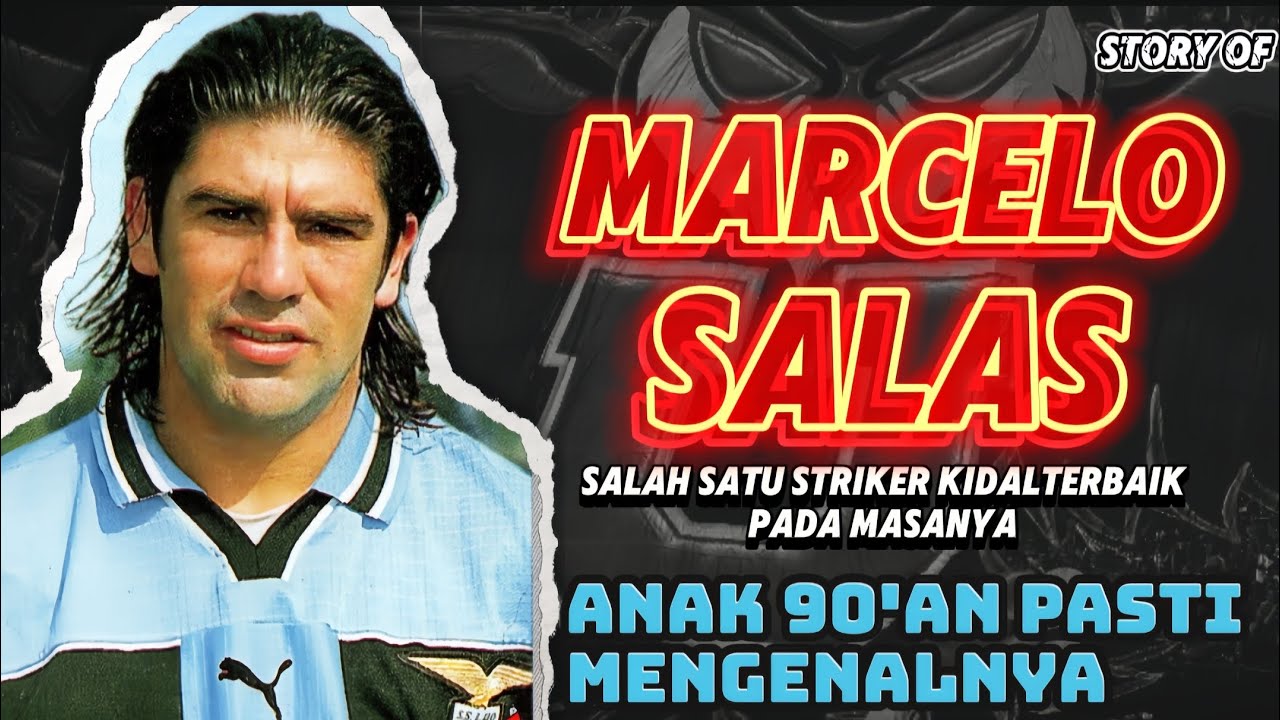 Marcelo Salas dan Puncak Kejayaan yang hanya Sekejap Mata di Benua Eropa
