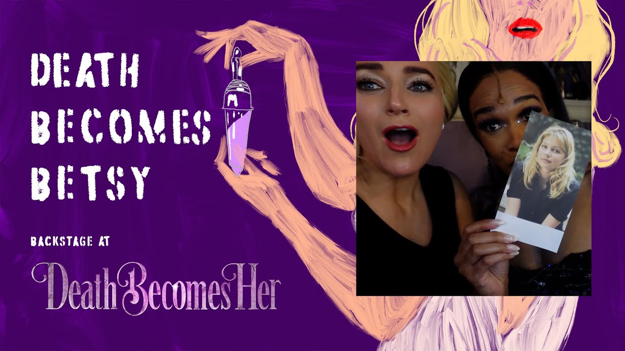 Death Becomes Betsy: Backstage at DEATH BECOMES HER with Betsy Wolfe, Episode 2