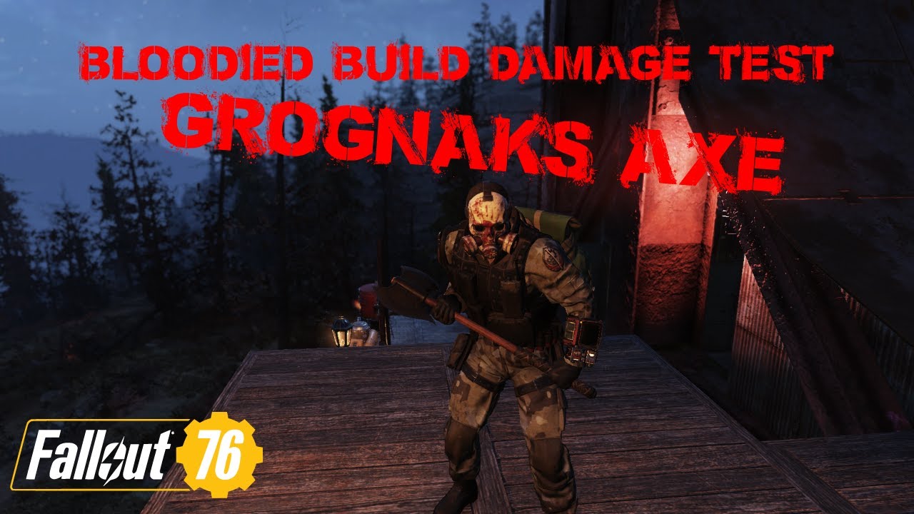 Fallout 76 Bloodied Build Damage Test Update 22 - Bloodied Grognaks Axe